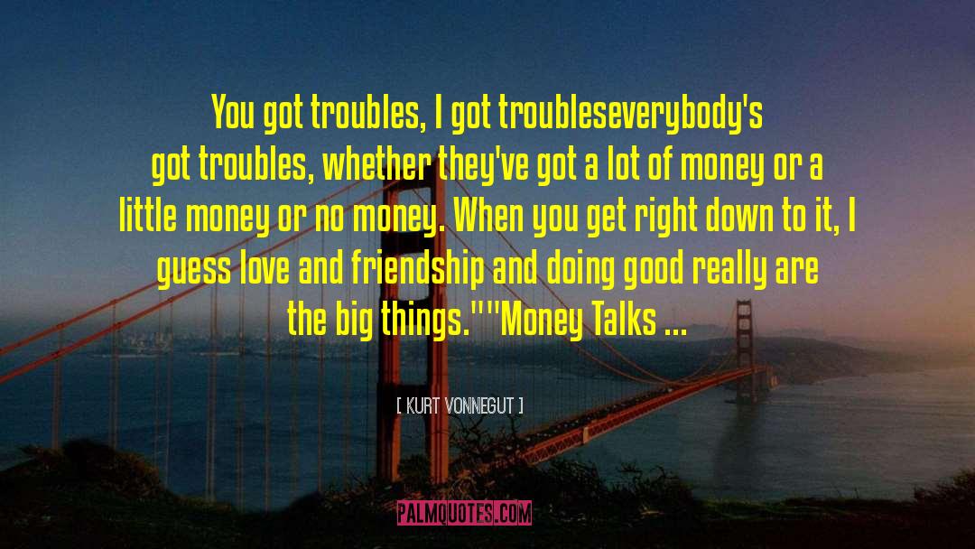Money Talks quotes by Kurt Vonnegut