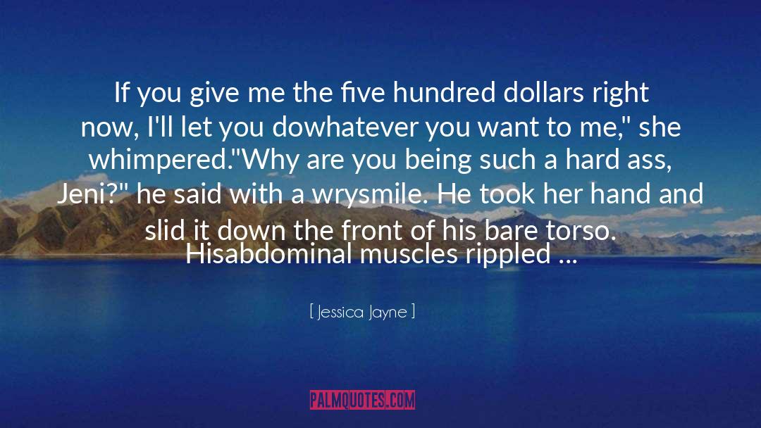 Money Under The Table quotes by Jessica Jayne