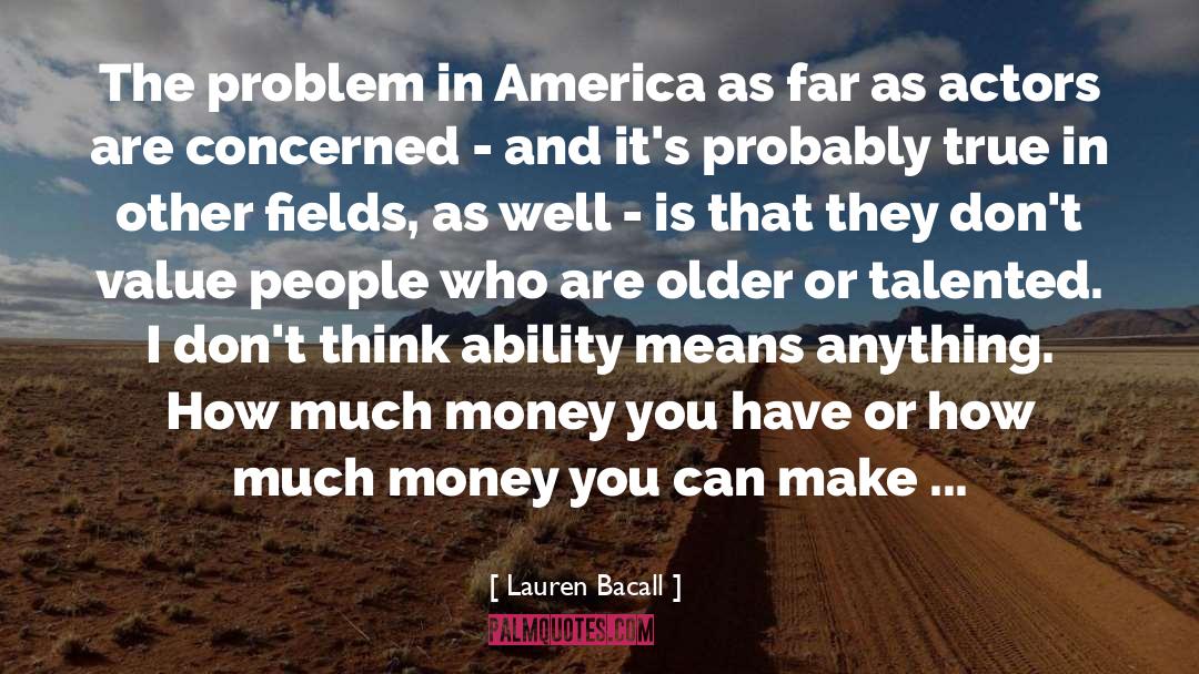 Money Versus Happiness quotes by Lauren Bacall