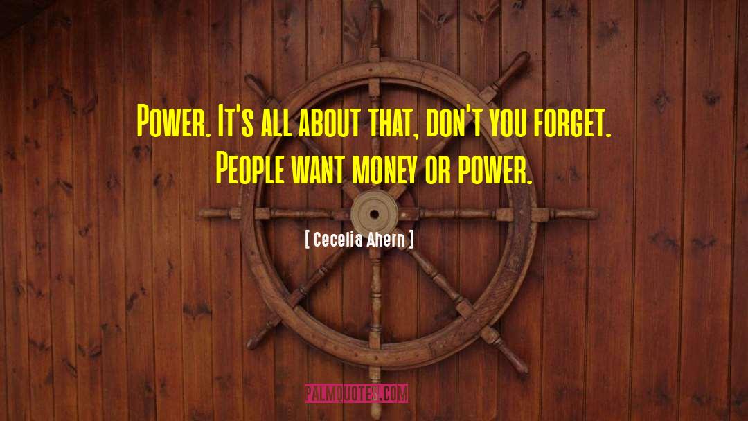Money Vs Power quotes by Cecelia Ahern