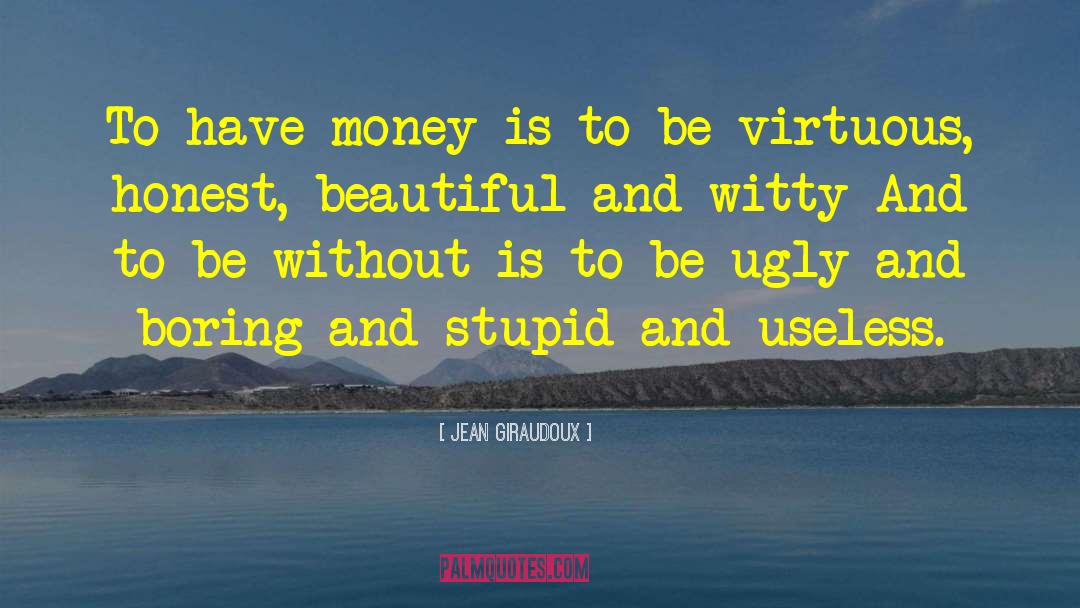 Money Washer quotes by Jean Giraudoux