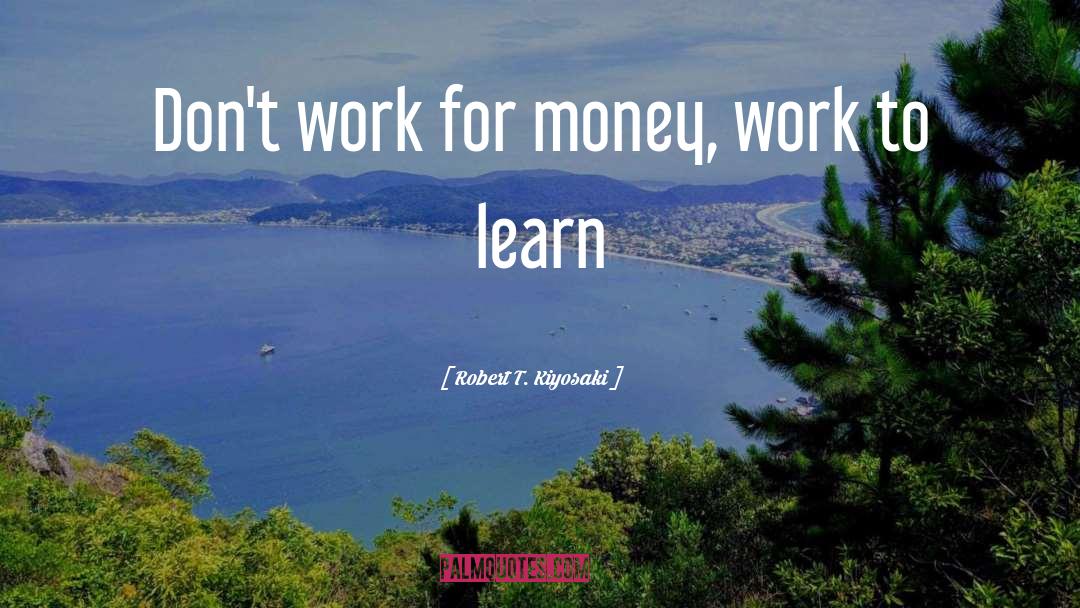 Money Washing quotes by Robert T. Kiyosaki