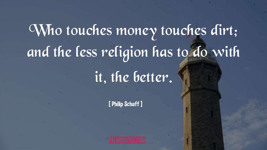 Money Washing quotes by Philip Schaff