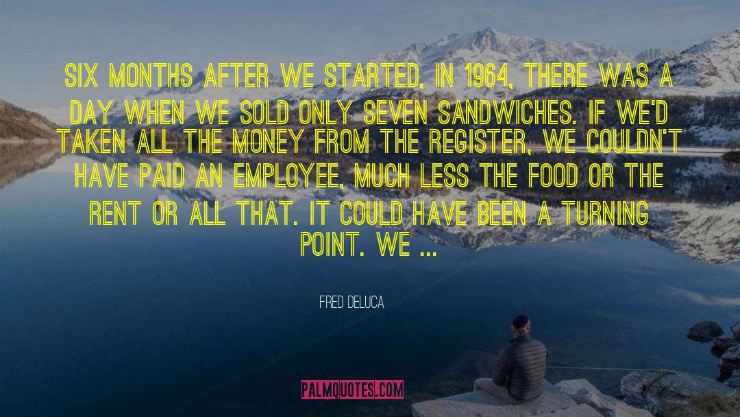 Money Wasted quotes by Fred DeLuca