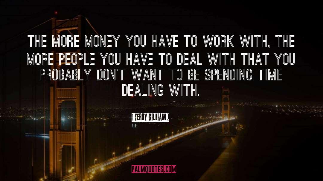 Money Wasted quotes by Terry Gilliam
