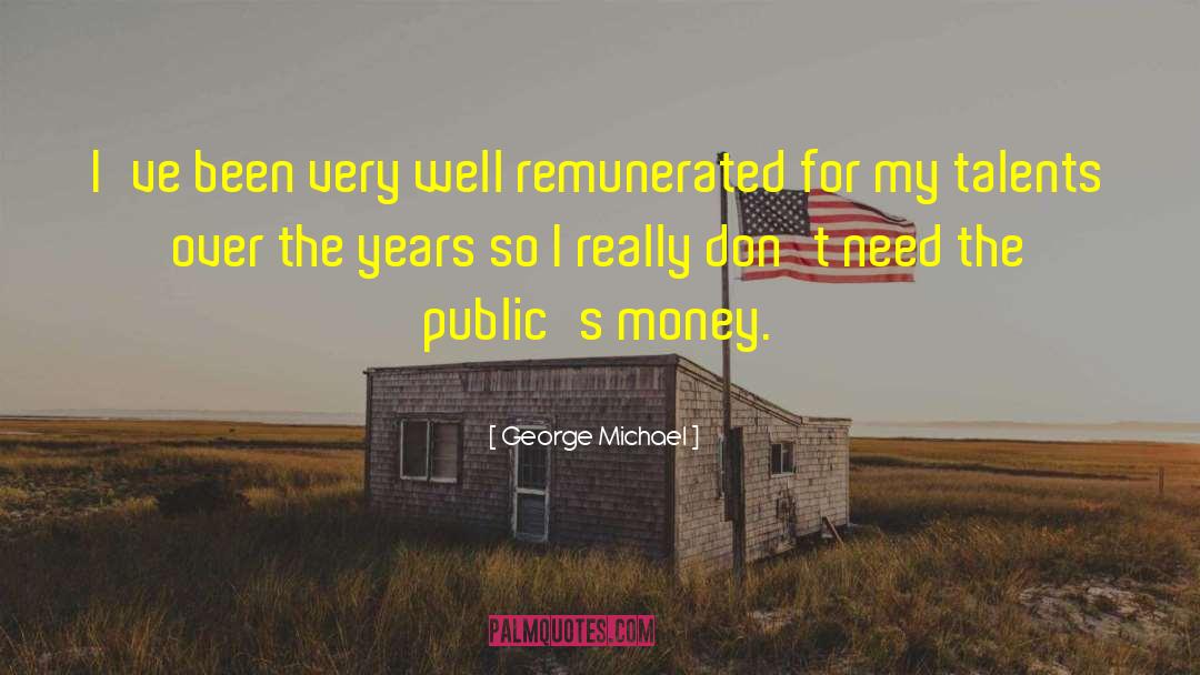 Money Well Spent quotes by George Michael