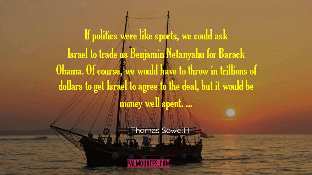 Money Well Spent quotes by Thomas Sowell
