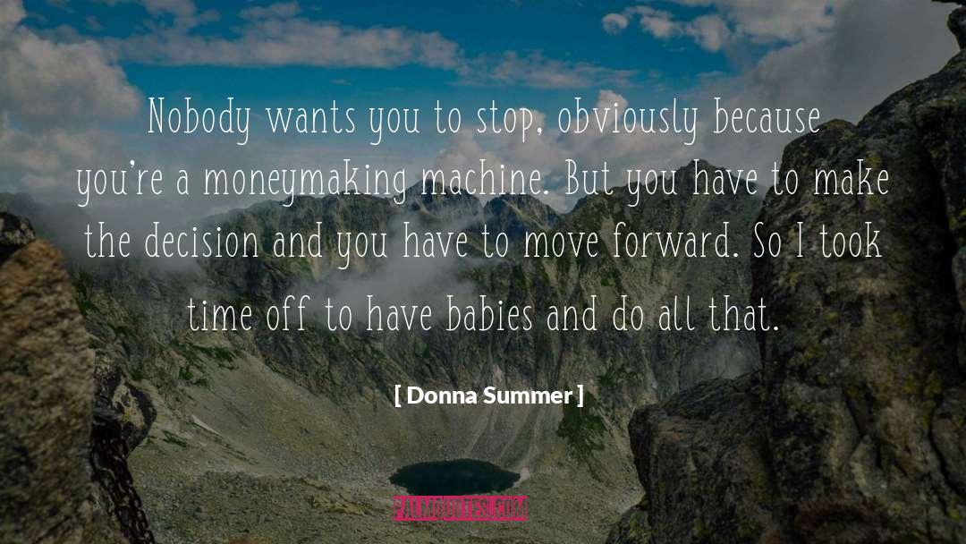 Moneymaking quotes by Donna Summer