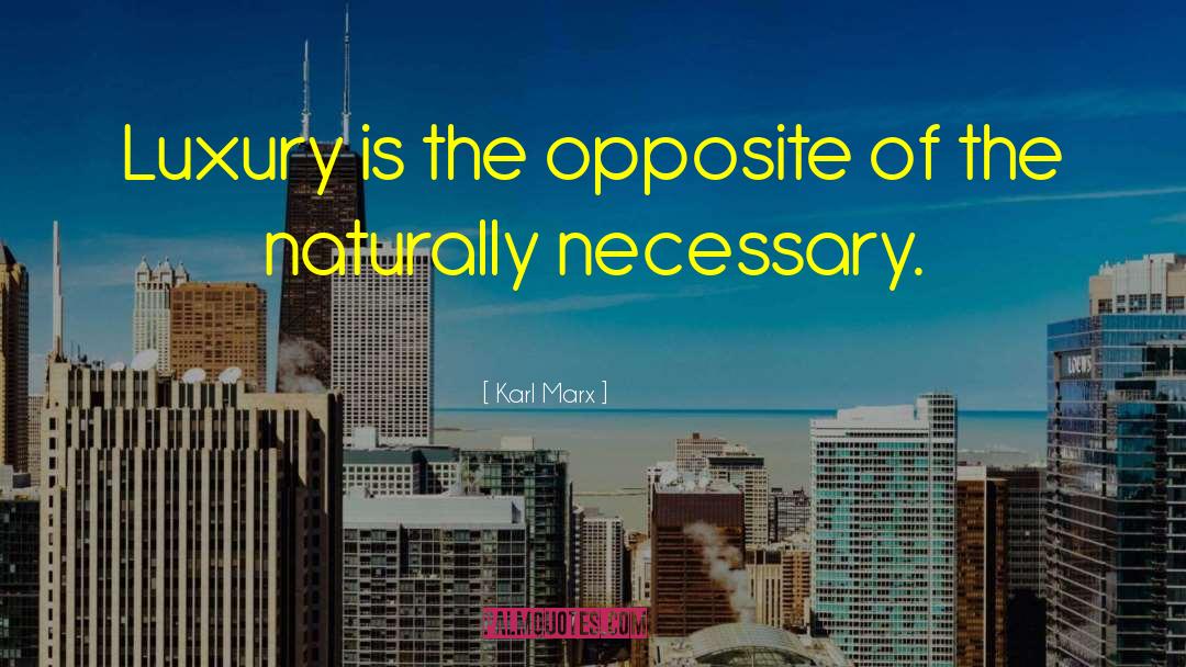 Monforte Luxury quotes by Karl Marx