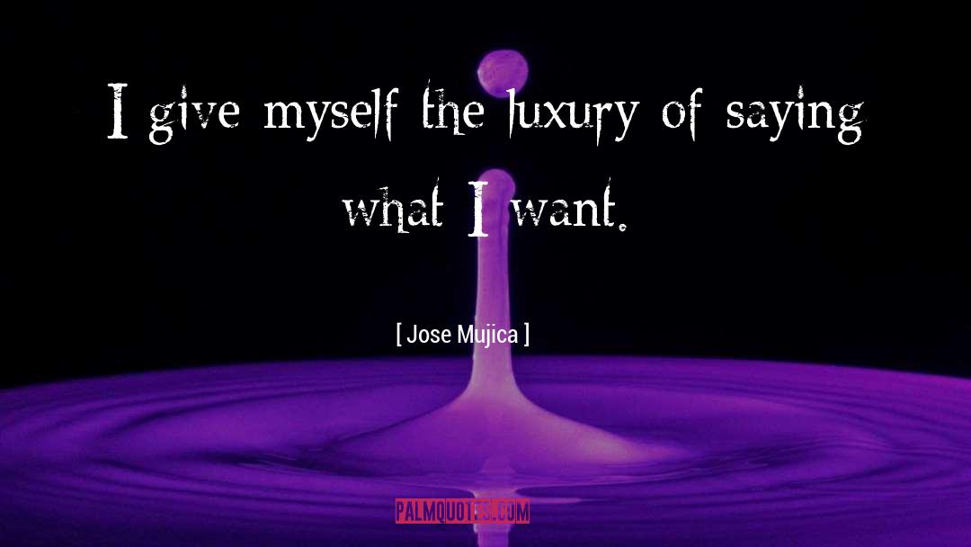 Monforte Luxury quotes by Jose Mujica
