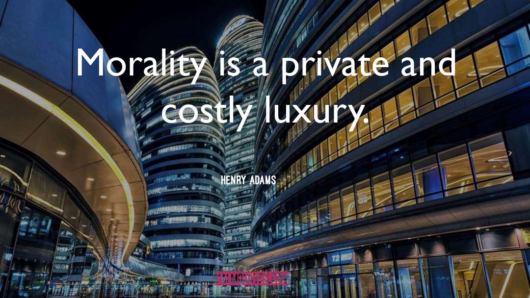 Monforte Luxury quotes by Henry Adams