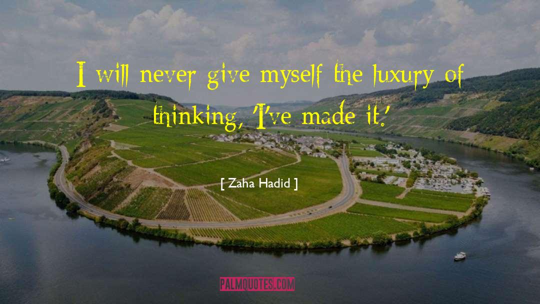Monforte Luxury quotes by Zaha Hadid