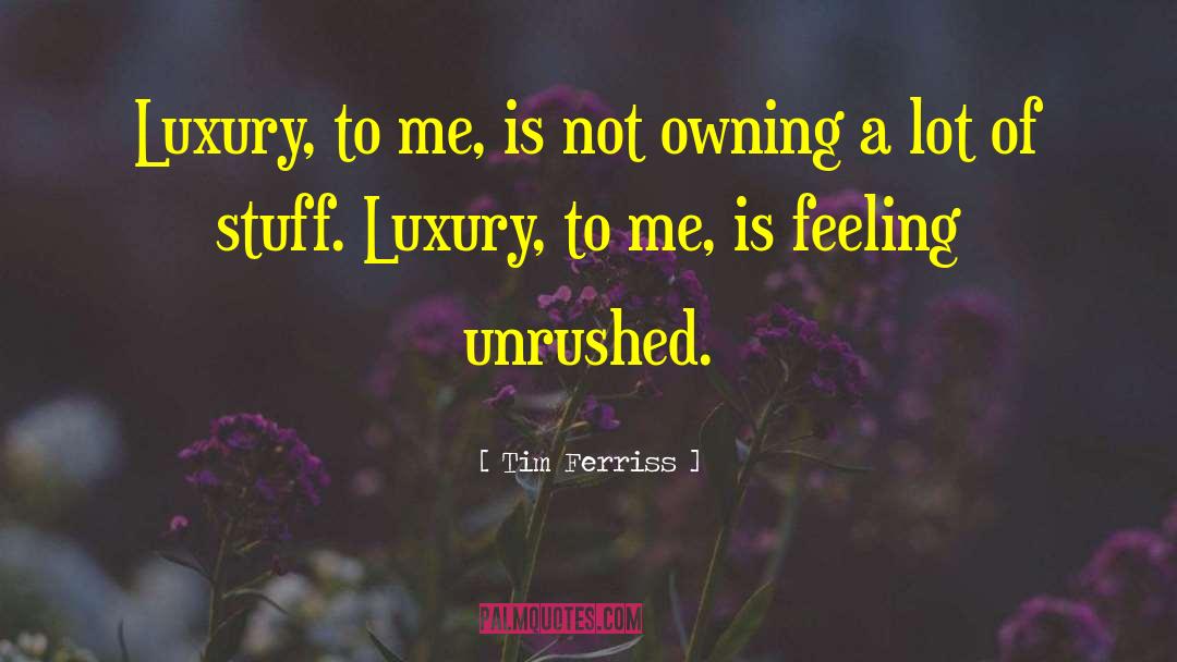Monforte Luxury quotes by Tim Ferriss