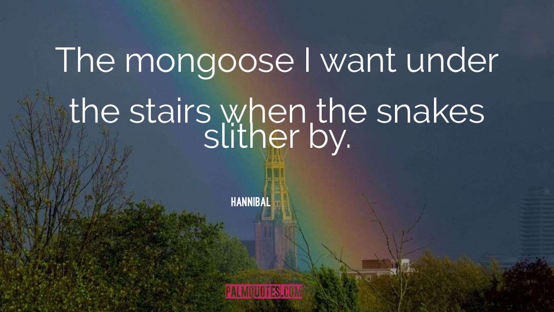 Mongoose quotes by Hannibal