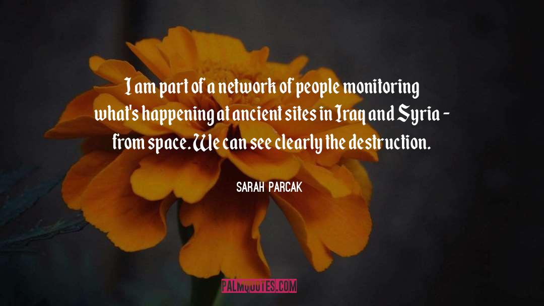 Monitoring quotes by Sarah Parcak