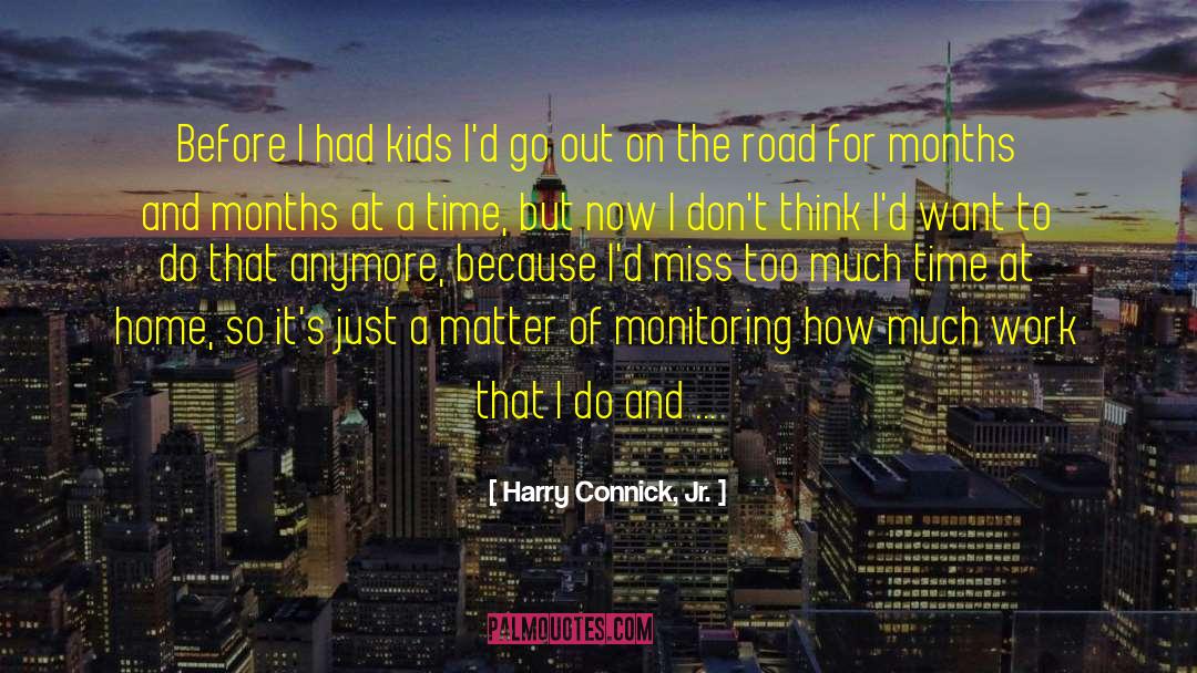 Monitoring quotes by Harry Connick, Jr.