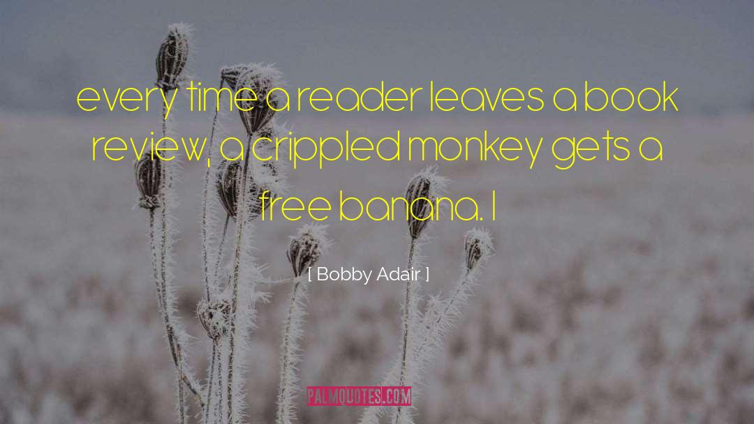 Monkey Crouch quotes by Bobby Adair