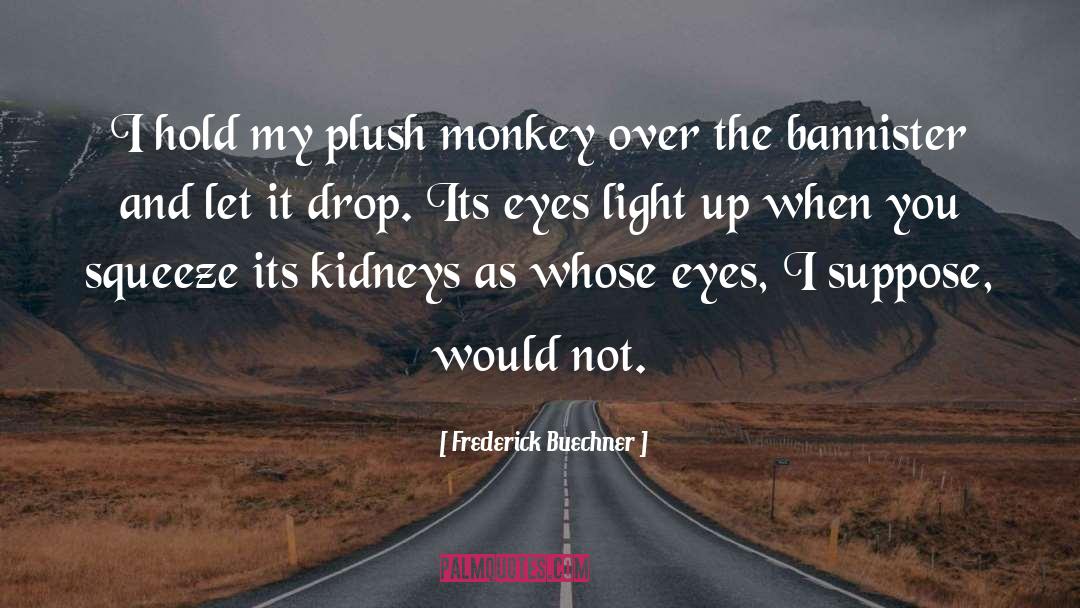 Monkey quotes by Frederick Buechner