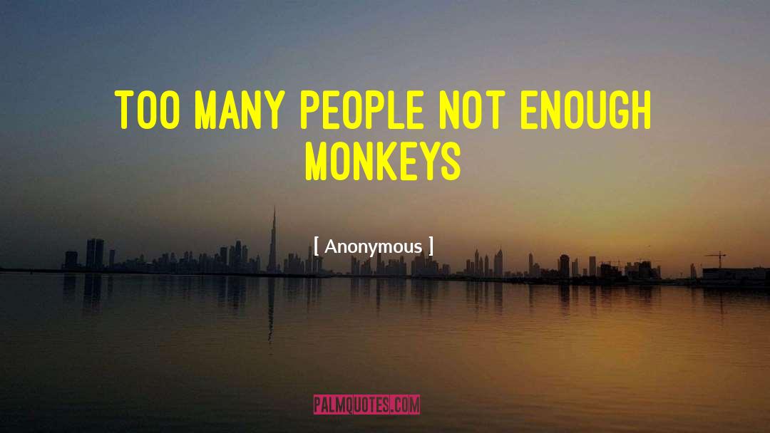 Monkey quotes by Anonymous