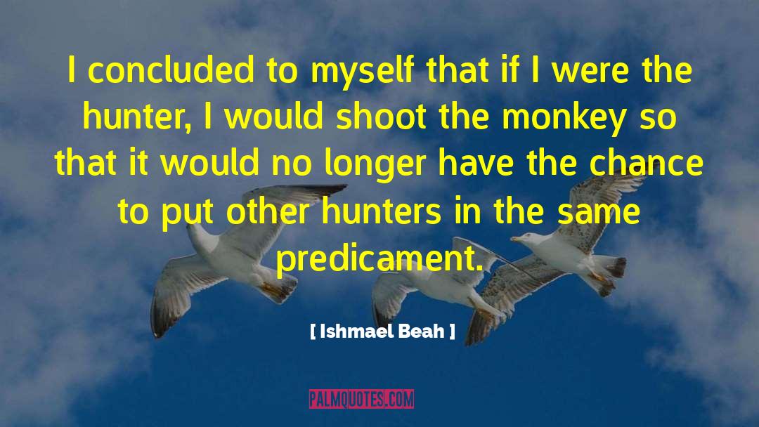 Monkey quotes by Ishmael Beah
