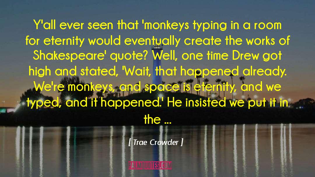 Monkeys quotes by Trae Crowder