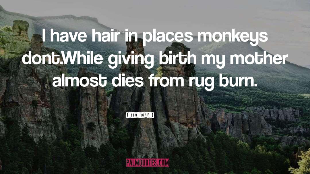 Monkeys quotes by Jim Rose