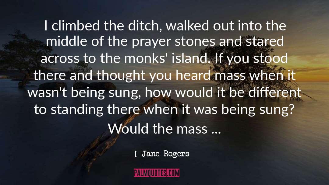 Monks quotes by Jane Rogers