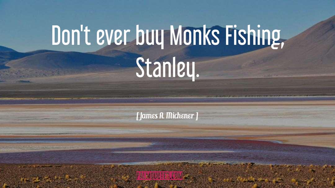 Monks quotes by James A. Michener