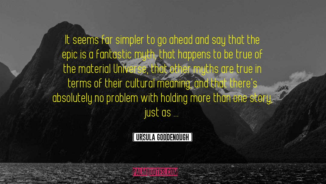 Mono Cultural quotes by Ursula Goodenough