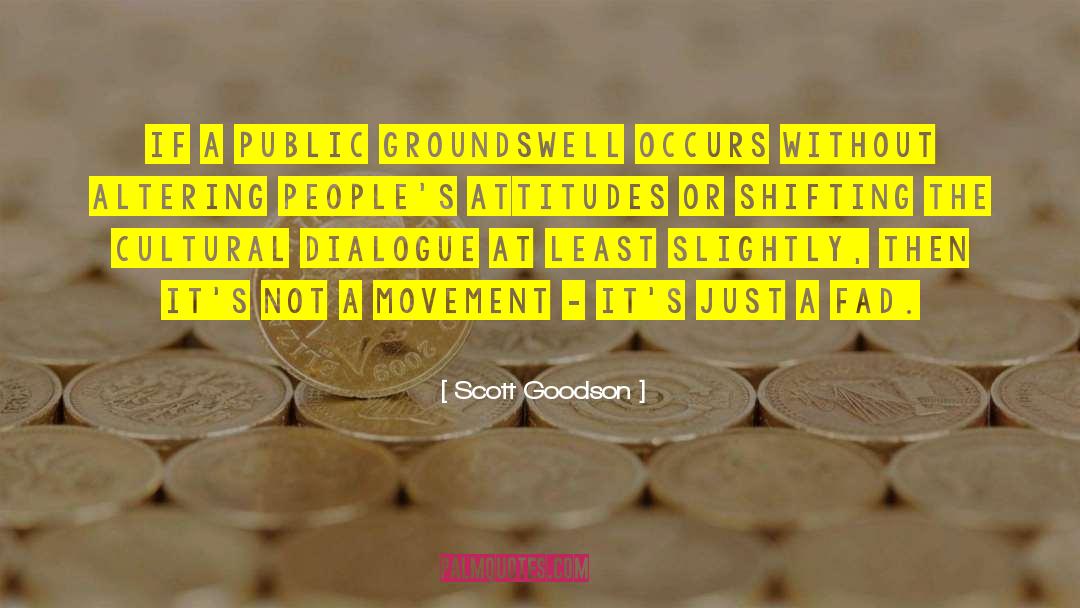 Mono Cultural quotes by Scott Goodson