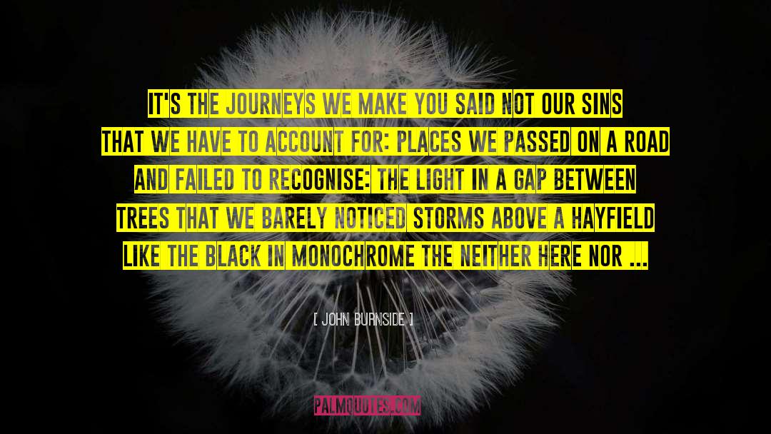 Monochrome quotes by John Burnside