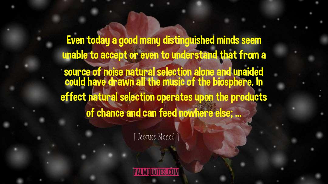Monod quotes by Jacques Monod
