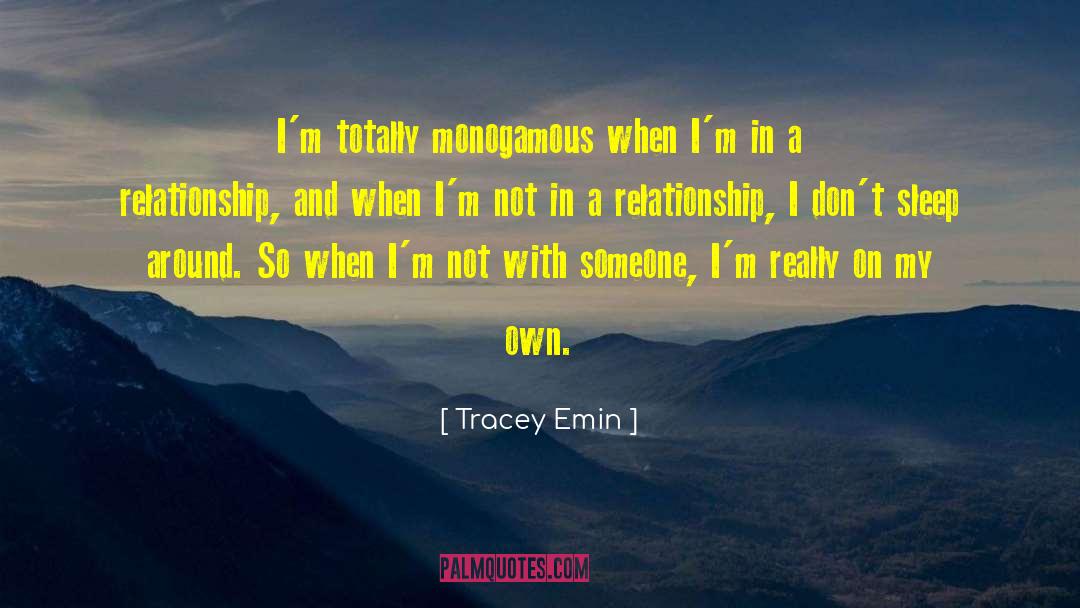 Monogamous quotes by Tracey Emin