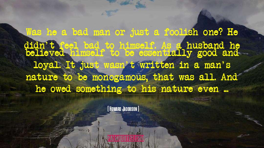 Monogamous quotes by Howard Jacobson