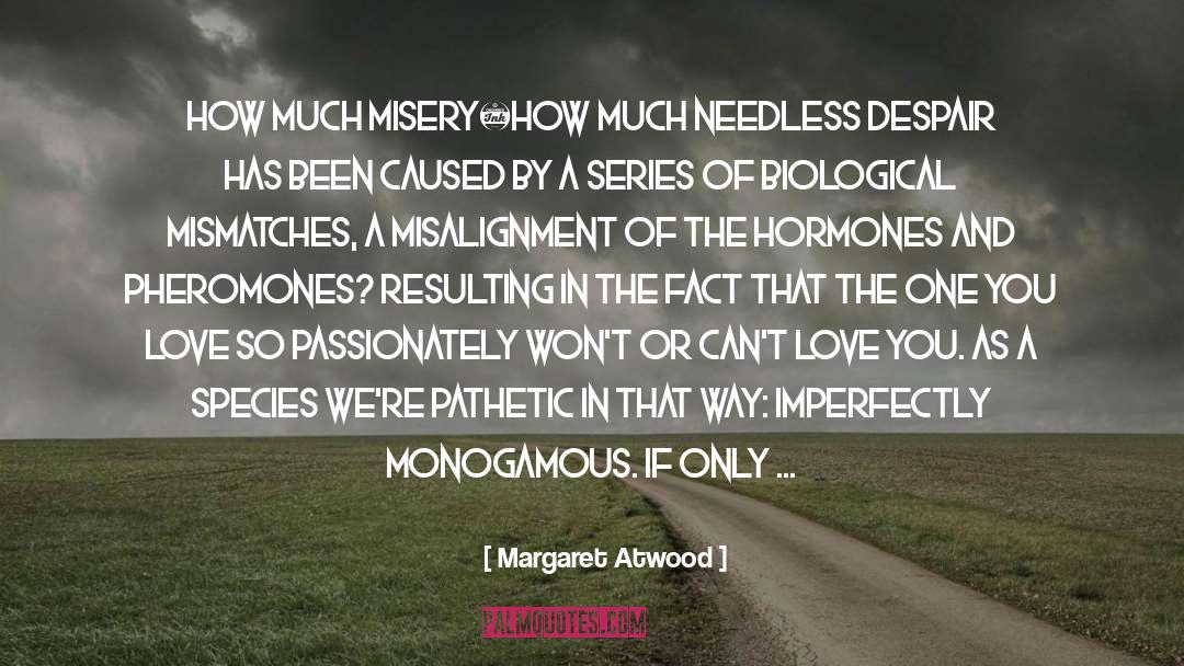 Monogamous quotes by Margaret Atwood