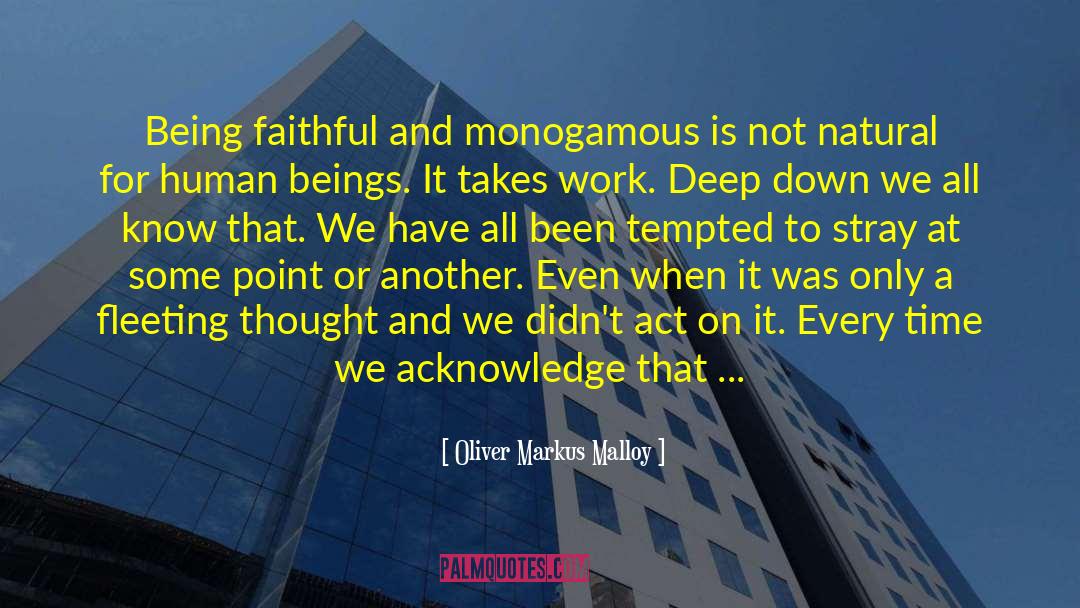 Monogamous quotes by Oliver Markus Malloy