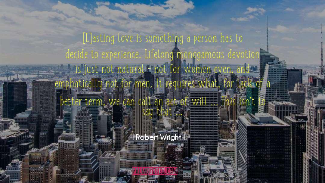 Monogamous quotes by Robert Wright
