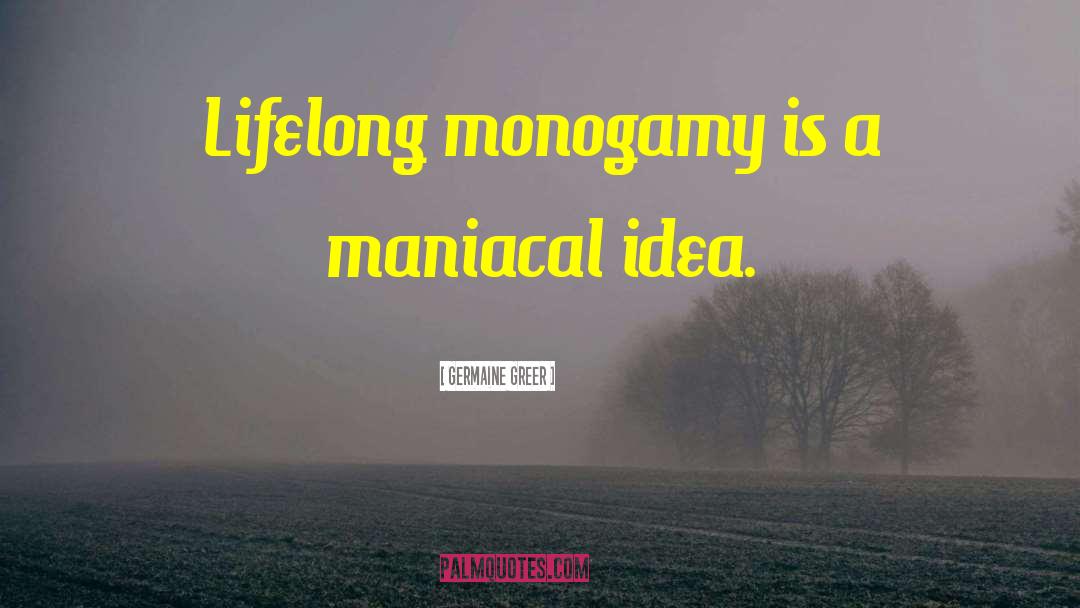 Monogamy In Brave New World quotes by Germaine Greer