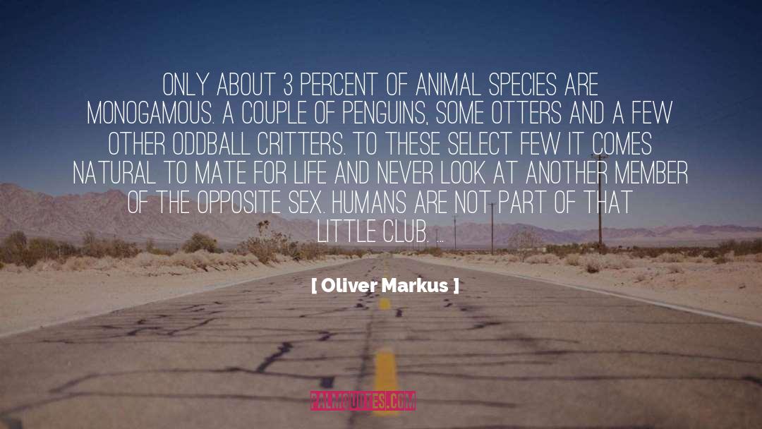 Monogamy quotes by Oliver Markus