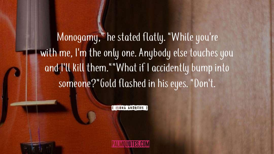 Monogamy quotes by Ilona Andrews