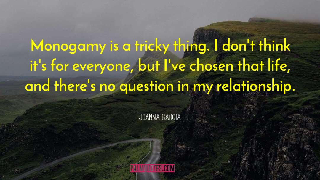 Monogamy quotes by Joanna Garcia