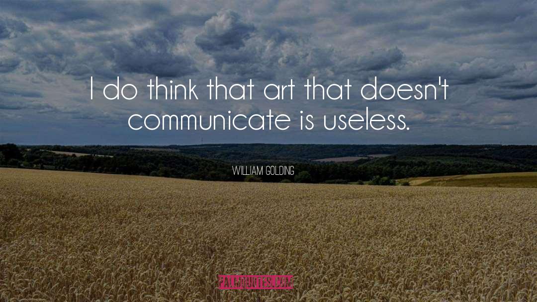Monologic Communication quotes by William Golding