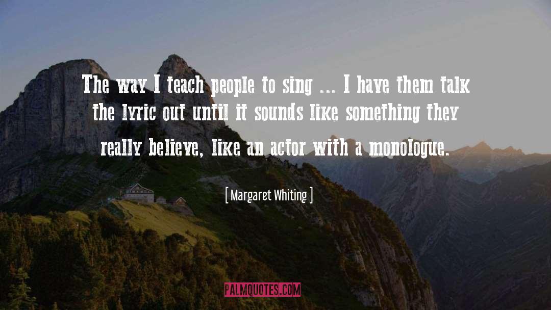 Monologue quotes by Margaret Whiting