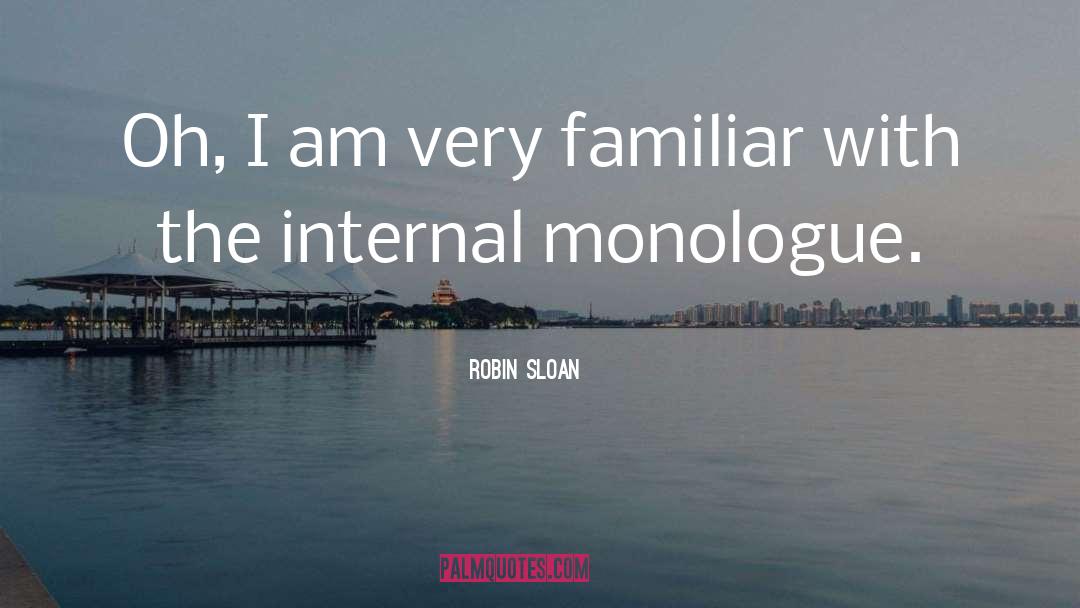 Monologue quotes by Robin Sloan