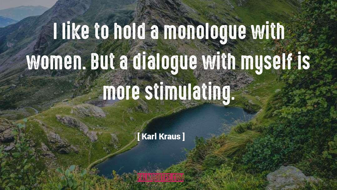 Monologue quotes by Karl Kraus
