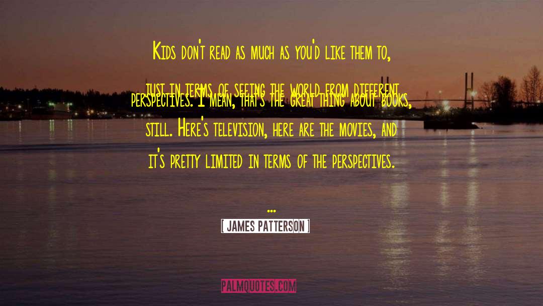 Monologues From Movies quotes by James Patterson