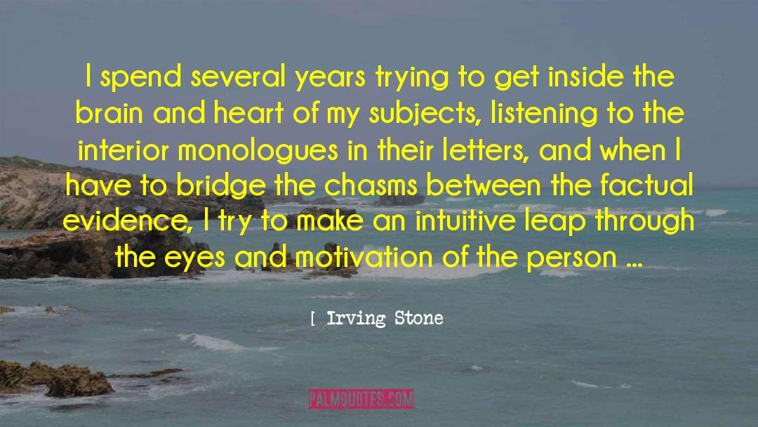 Monologues quotes by Irving Stone