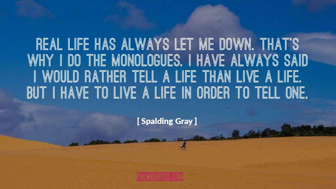 Monologues quotes by Spalding Gray