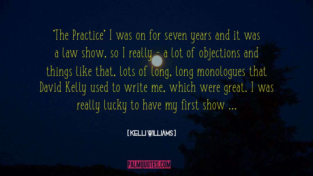Monologues quotes by Kelli Williams