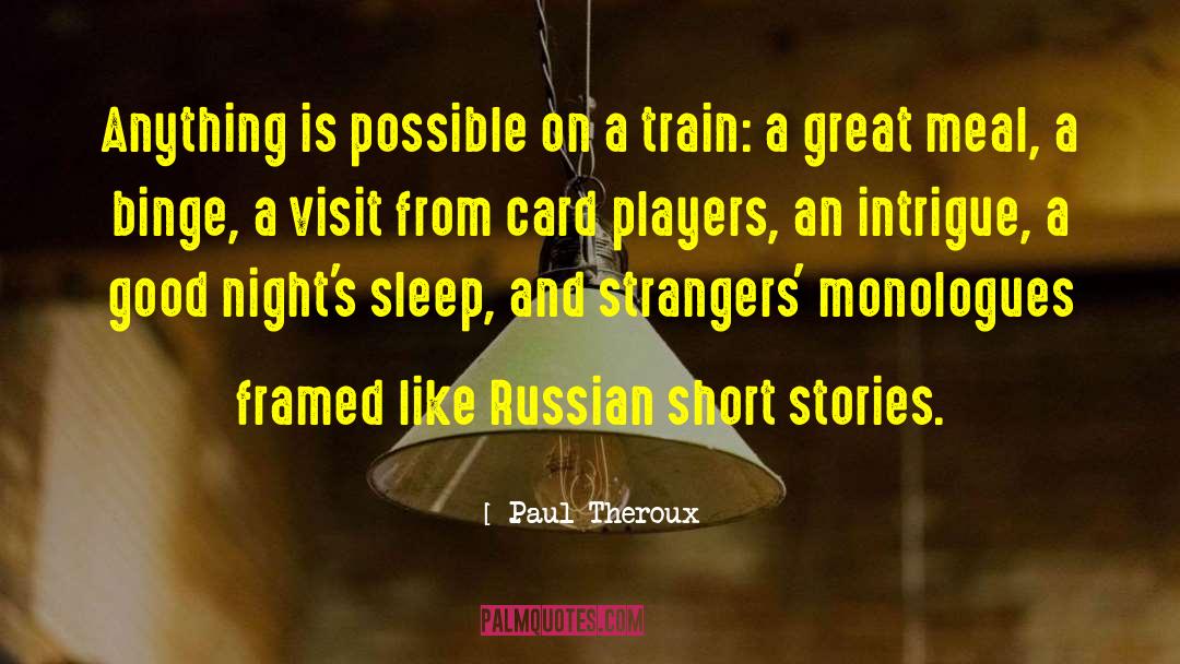 Monologues quotes by Paul Theroux